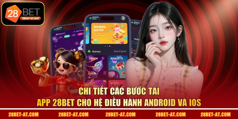 Chi tiết các bước tải app 28BET cho hệ điều hành Android và iOS
