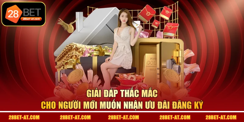 Giải đáp thắc mắc cho người mới muốn nhận ưu đãi đăng ký