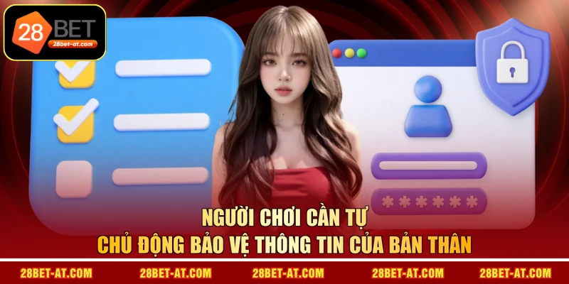 Người chơi cần tự chủ động bảo vệ thông tin của bản thân