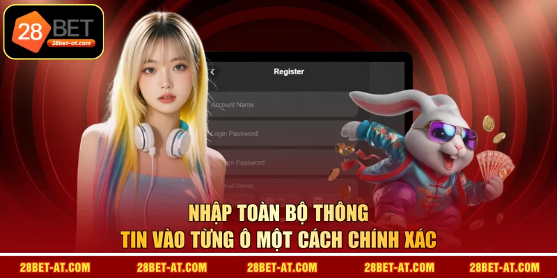 Nhập toàn bộ thông tin vào từng ô một cách chính xác