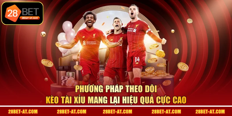 Phương pháp theo dõi kèo tài xỉu mang lại hiệu quả cực cao