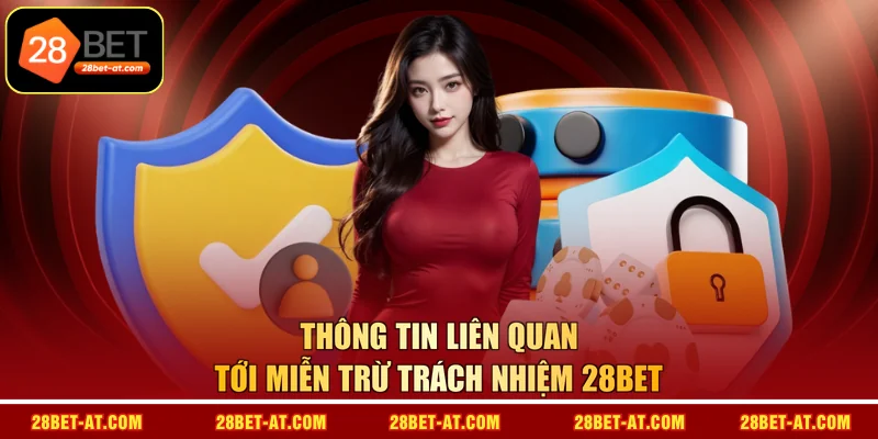 Thông tin liên quan tới miễn trừ trách nhiệm 28BET
